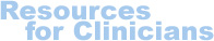 Resources for Clinicians