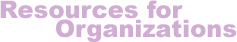 Resources for Organizations